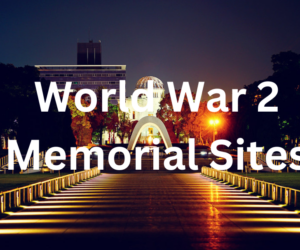 World War 2 Memorial Sites